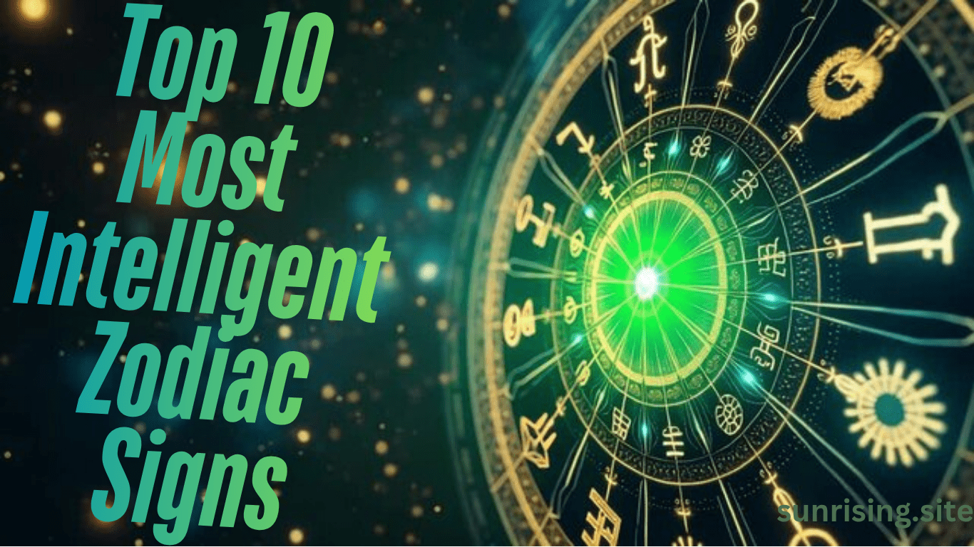 Top 10 Most Intelligent Zodiac Signs Ranked by Astrology (2026 Guide)